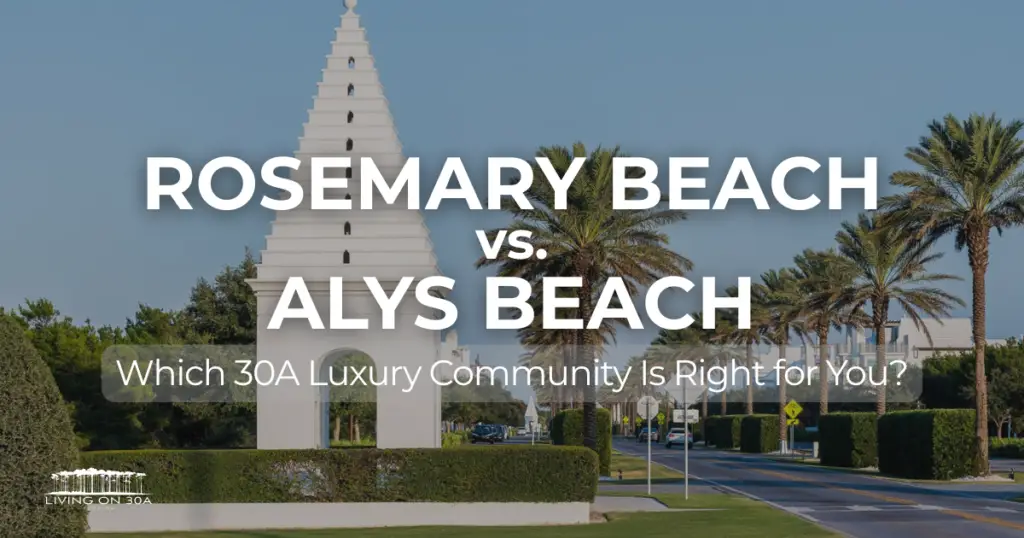 Alys Beach vs. Rosemary Beach - Living on 30A Florida Hero image for a Rosemary Beach vs. Alys Beach comparison: white tower, palm trees, and bold title text overlaid.