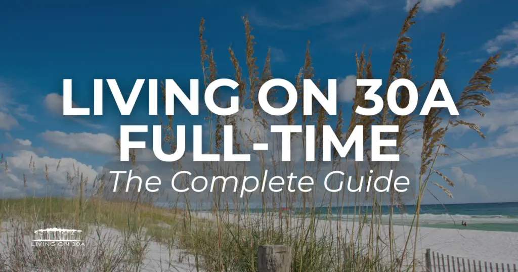 Cover image for 'Living on 30A Full-Time: The Complete Guide' showing a sunny beach with dune grasses and a blue sky, with large white title text overlaid.