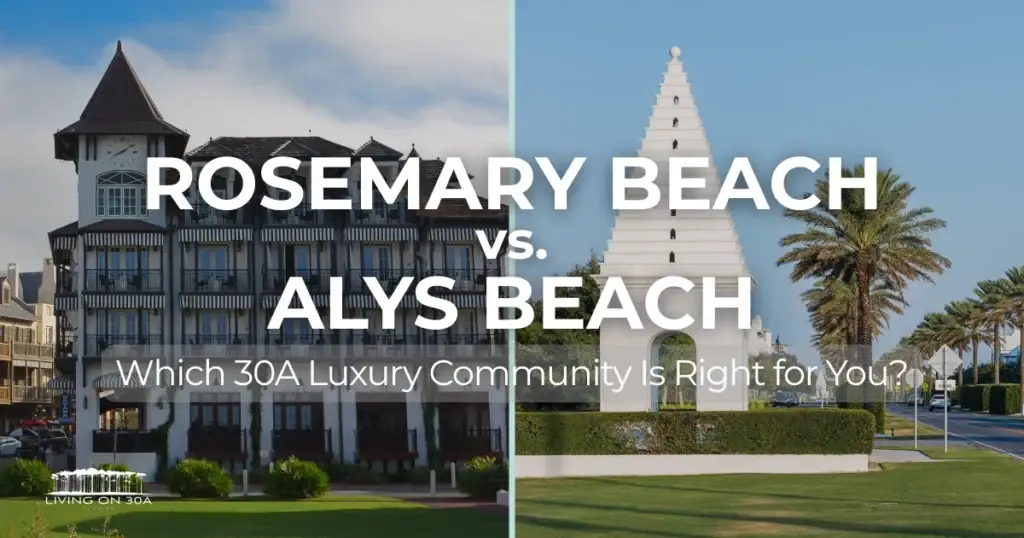 rosemary-beach-vs-alys-beach-2026-comparison - Living on 30A Florida Rosemary Beach vs Alys Beach comparison on 30A Florida