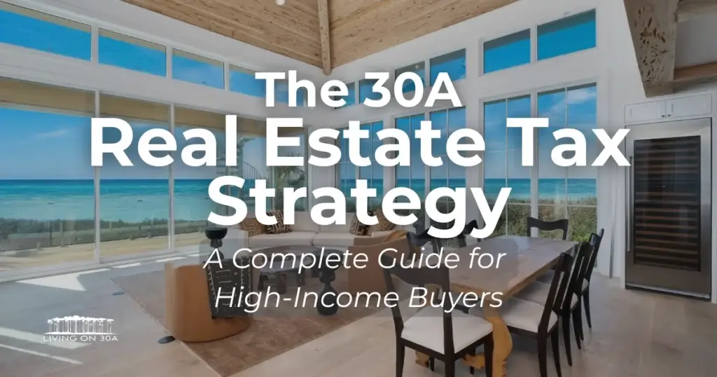 Featured Image for 30A Real Estate Tax Strategy Guide