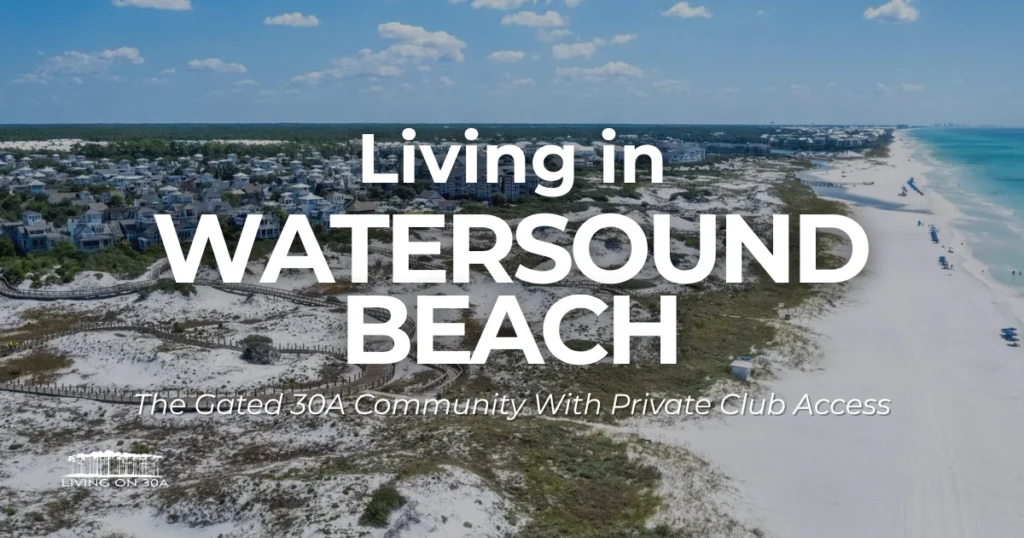Living in Watersound Beach Featured Image - Living on 30A Florida Living in Watersound Beach Blog Article Featured Image